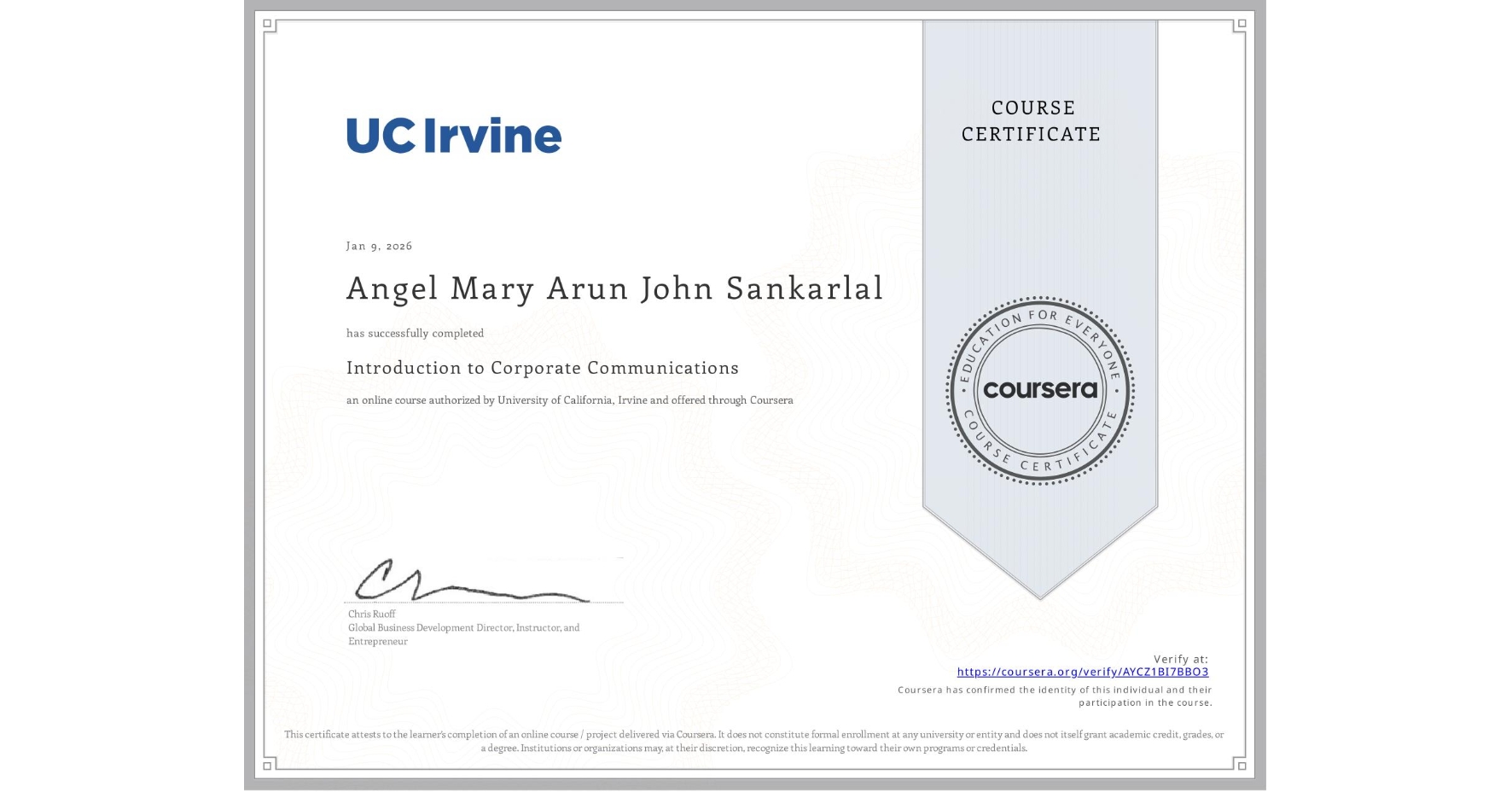 View certificate for Angel Mary Arun John Sankarlal, Introduction to Corporate Communications, an online non-credit course authorized by University of California, Irvine and offered through Coursera