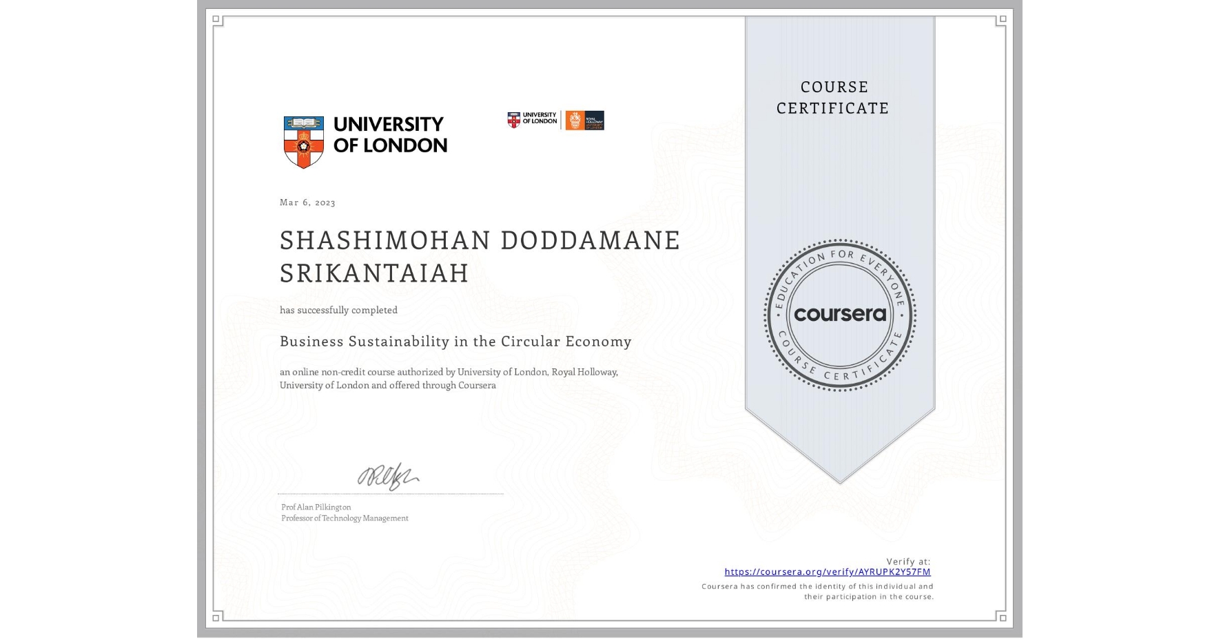 View certificate for SHASHIMOHAN DODDAMANE SRIKANTAIAH, Business Sustainability in the Circular Economy, an online non-credit course authorized by University of London & Royal Holloway, University of London and offered through Coursera