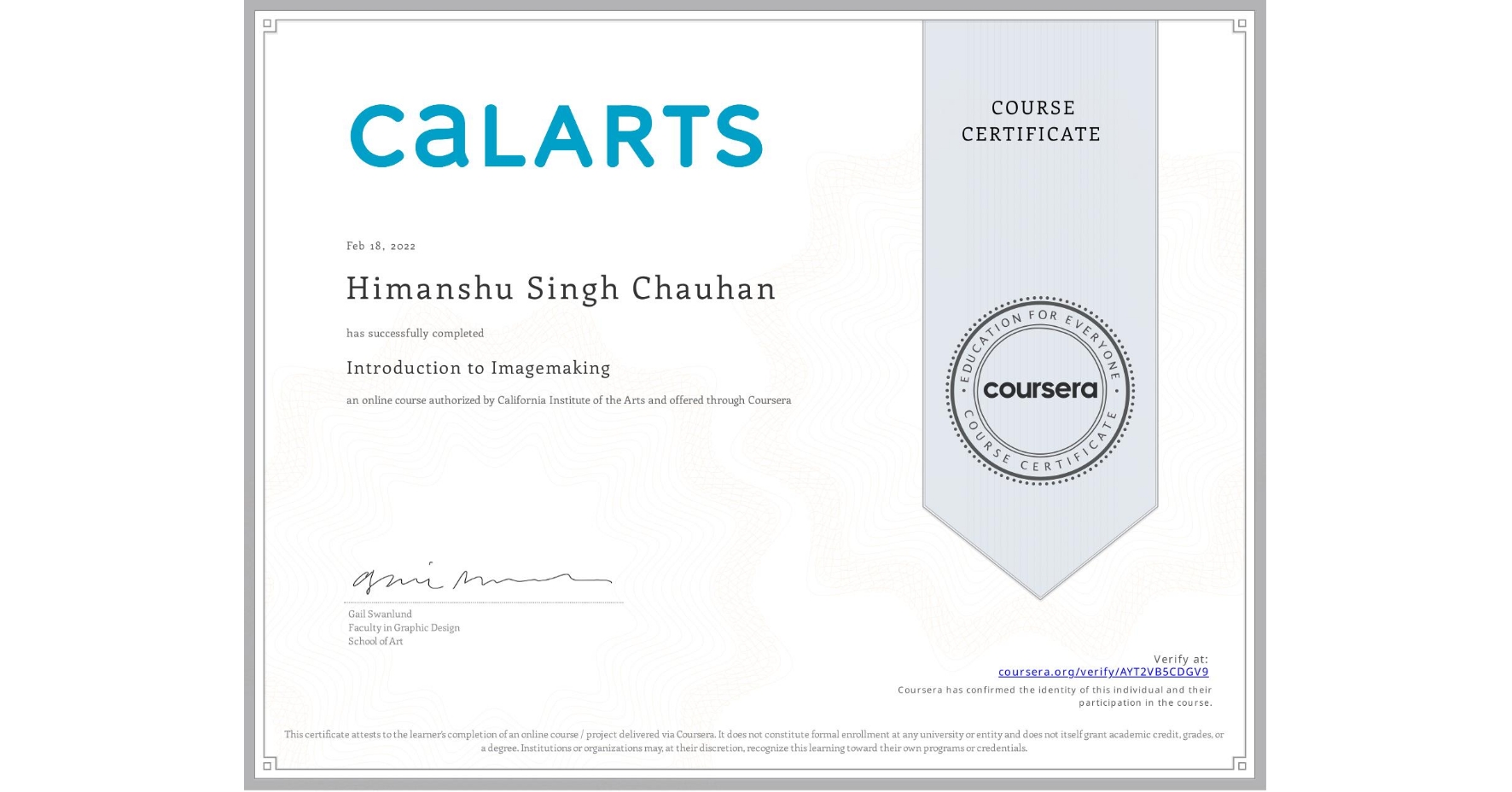 View certificate for Himanshu Singh Chauhan, Introduction to Imagemaking, an online non-credit course authorized by California Institute of the Arts and offered through Coursera