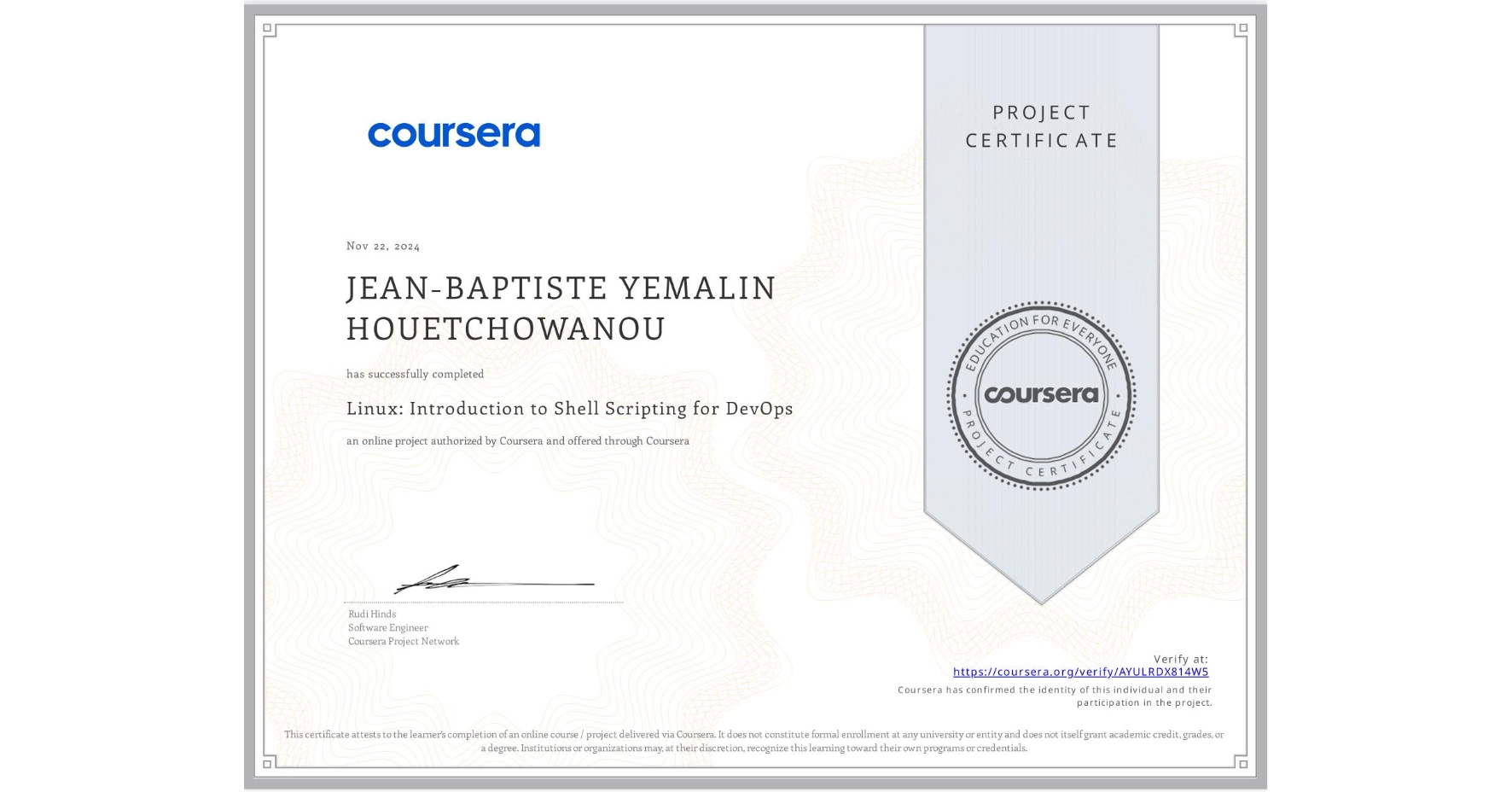 View certificate for JEAN-BAPTISTE YEMALIN HOUETCHOWANOU, Linux: Introduction to Shell Scripting for DevOps, an online non-credit course authorized by Coursera and offered through Coursera