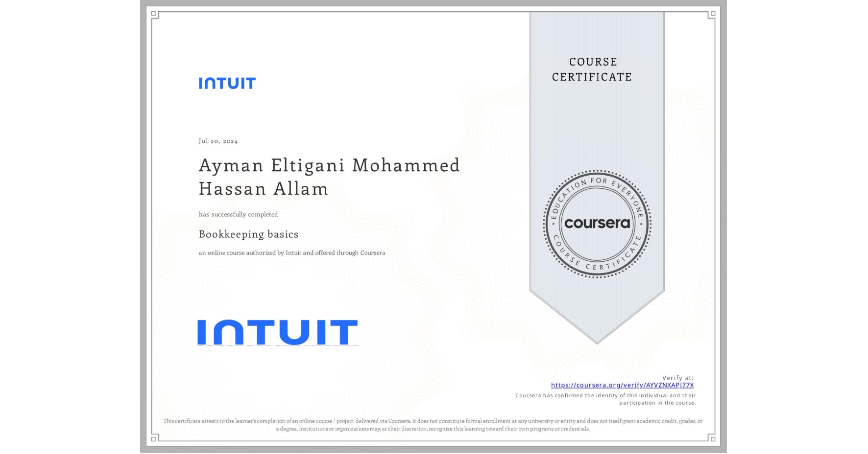 View certificate for Ayman Eltigani Mohammed Hassan Allam, Bookkeeping basics, an online non-credit course authorized by Intuit and offered through Coursera
