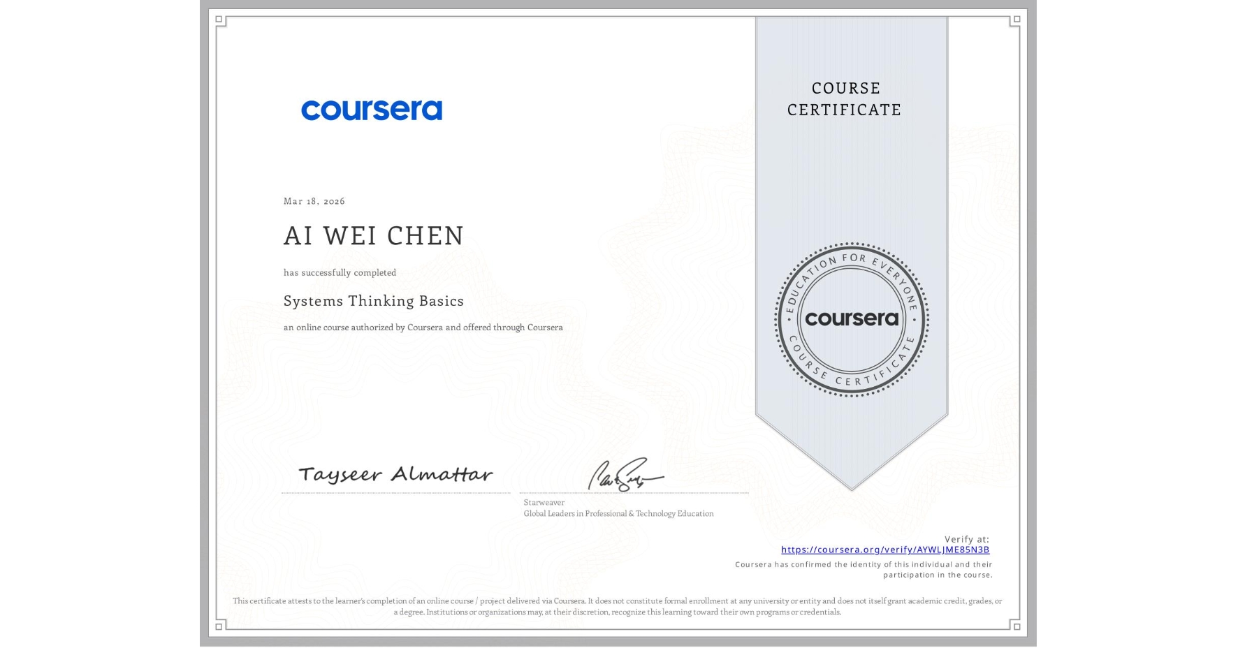 View certificate for AI WEI CHEN, Systems Thinking Basics, an online non-credit course authorized by Coursera and offered through Coursera