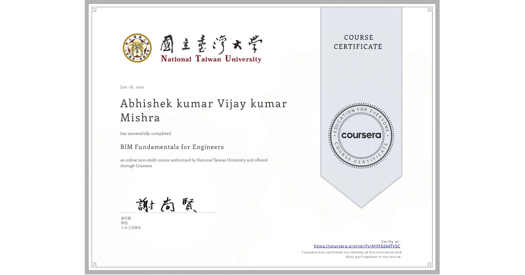 View certificate for Abhishek kumar Vijay kumar Mishra, BIM Fundamentals for Engineers, an online non-credit course authorized by National Taiwan University and offered through Coursera