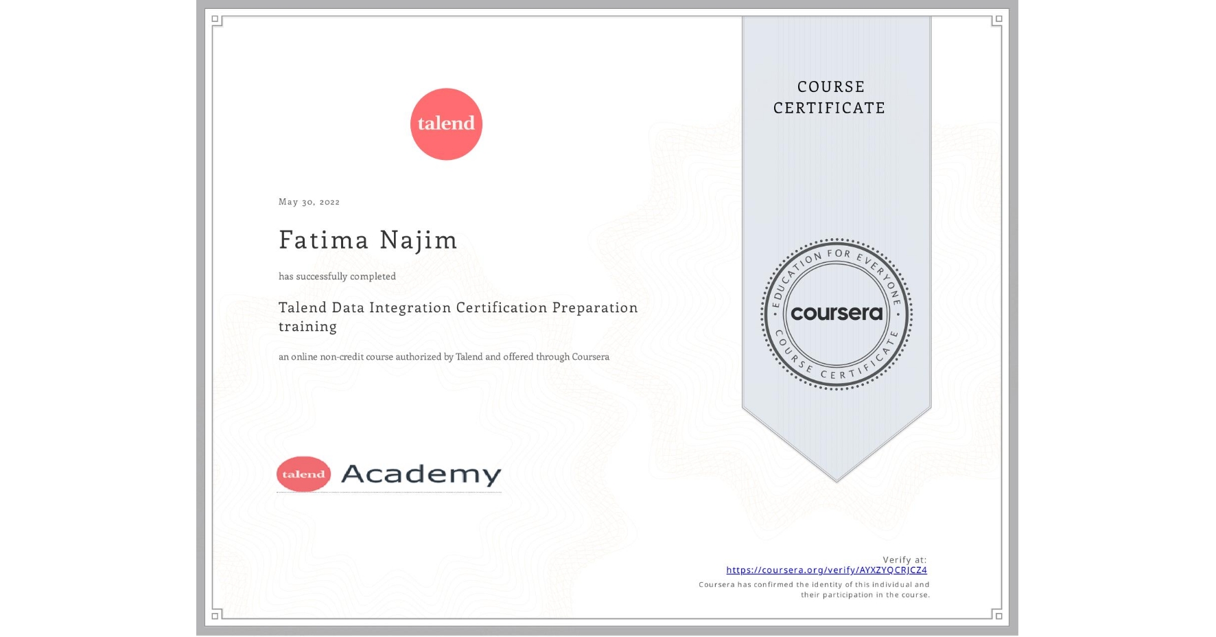 View certificate for Fatima Najim, Talend Data Integration Certification Preparation training, an online non-credit course authorized by Talend and offered through Coursera