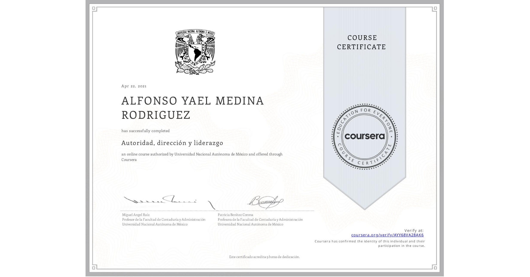 View certificate for ALFONSO YAEL MEDINA RODRIGUEZ, Autoridad, dirección y liderazgo, an online non-credit course authorized by Universidad Nacional Autónoma de México and offered through Coursera