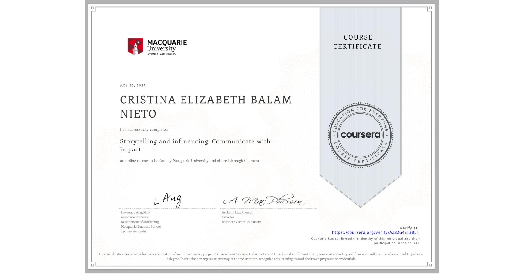 View certificate for CRISTINA ELIZABETH BALAM NIETO, Storytelling and influencing: Communicate with impact, an online non-credit course authorized by Macquarie University and offered through Coursera