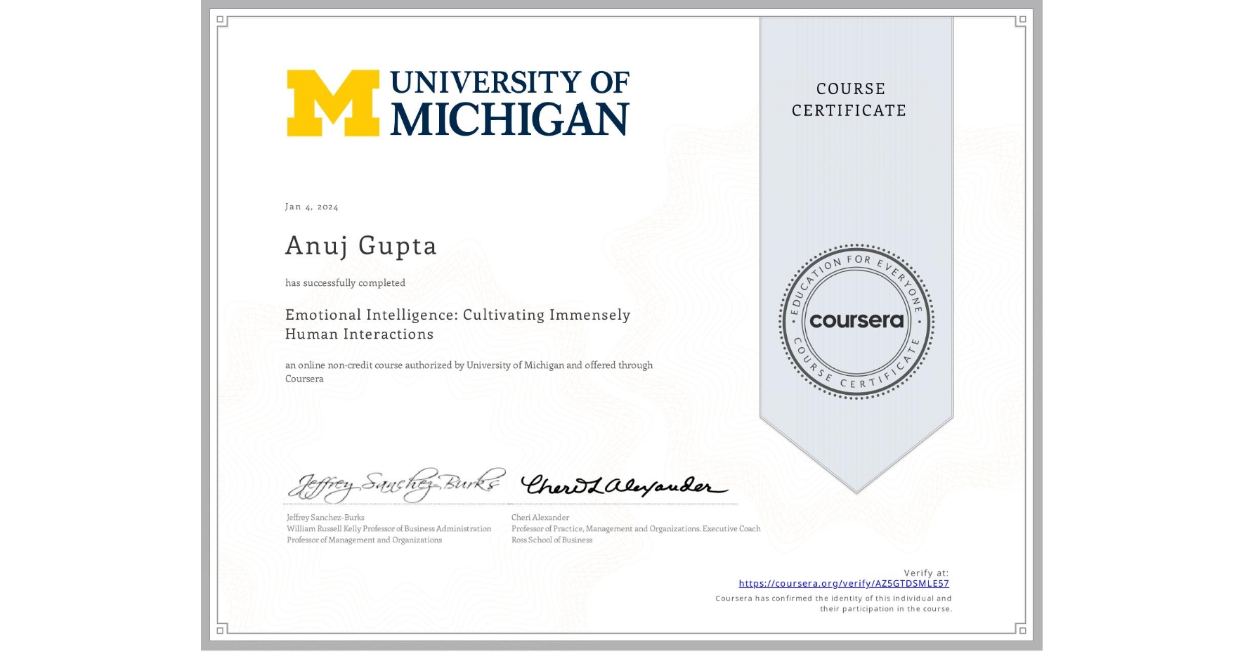 View certificate for Anuj Gupta, Emotional Intelligence: Cultivating Immensely Human Interactions, an online non-credit course authorized by University of Michigan and offered through Coursera