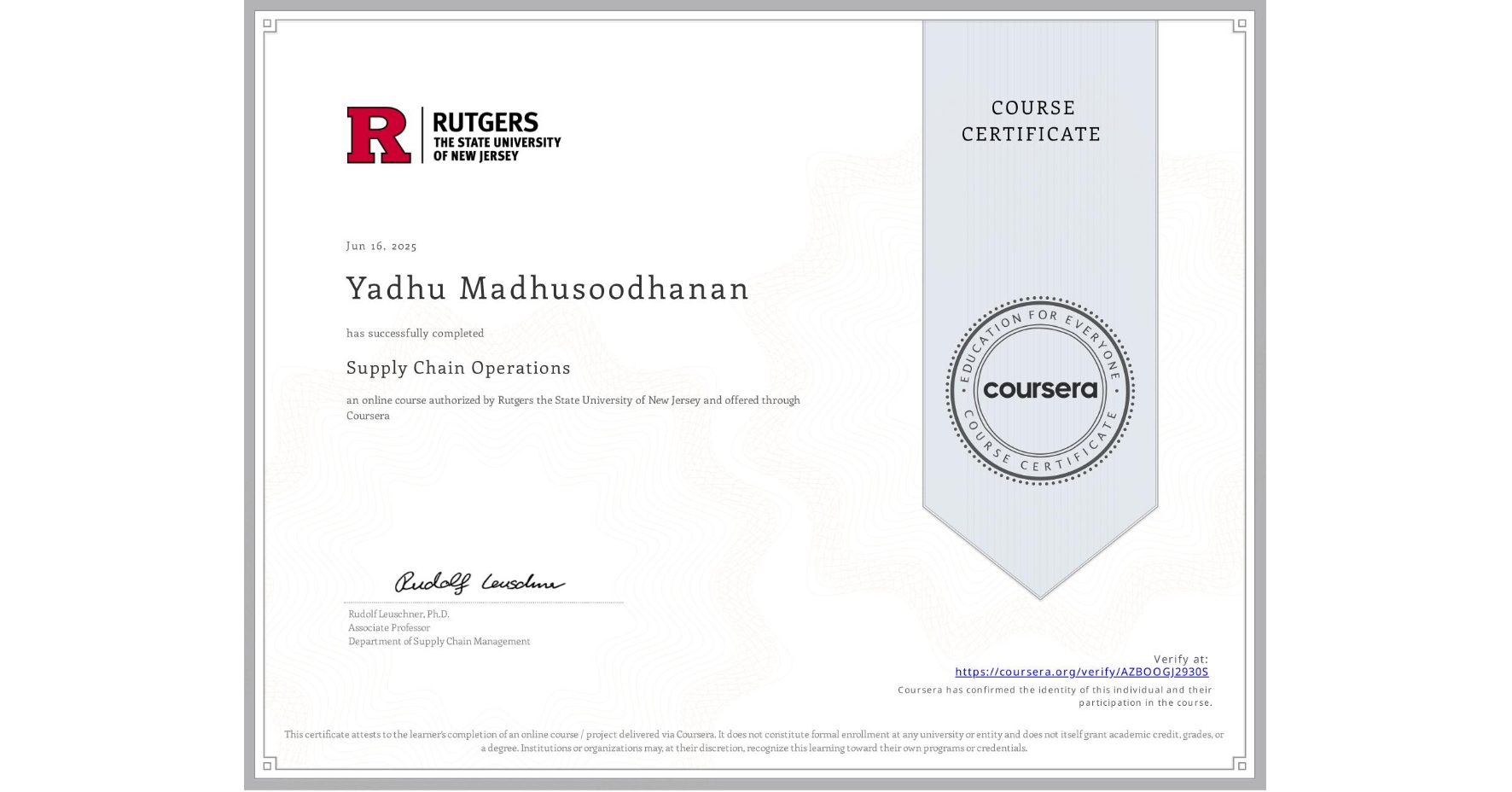 View certificate for Yadhu Madhusoodhanan, Supply Chain Operations, an online non-credit course authorized by Rutgers the State University of New Jersey and offered through Coursera
