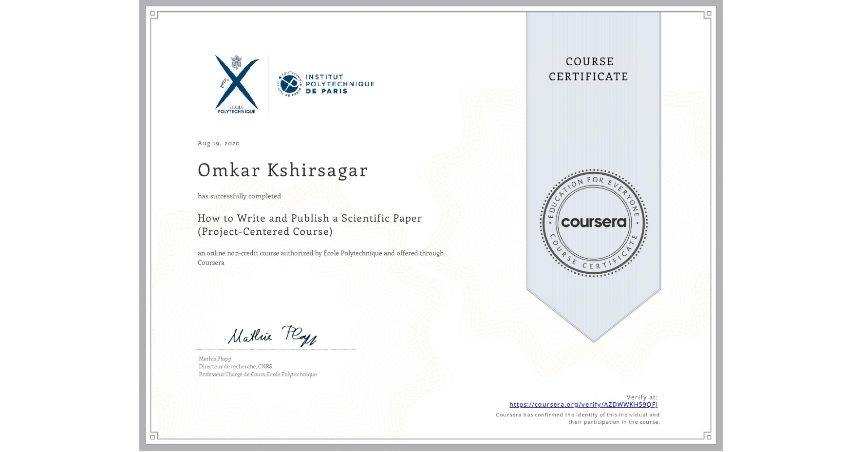 View certificate for Omkar Kshirsagar, How to Write and Publish a Scientific Paper (Project-Centered Course), an online non-credit course authorized by École Polytechnique and offered through Coursera