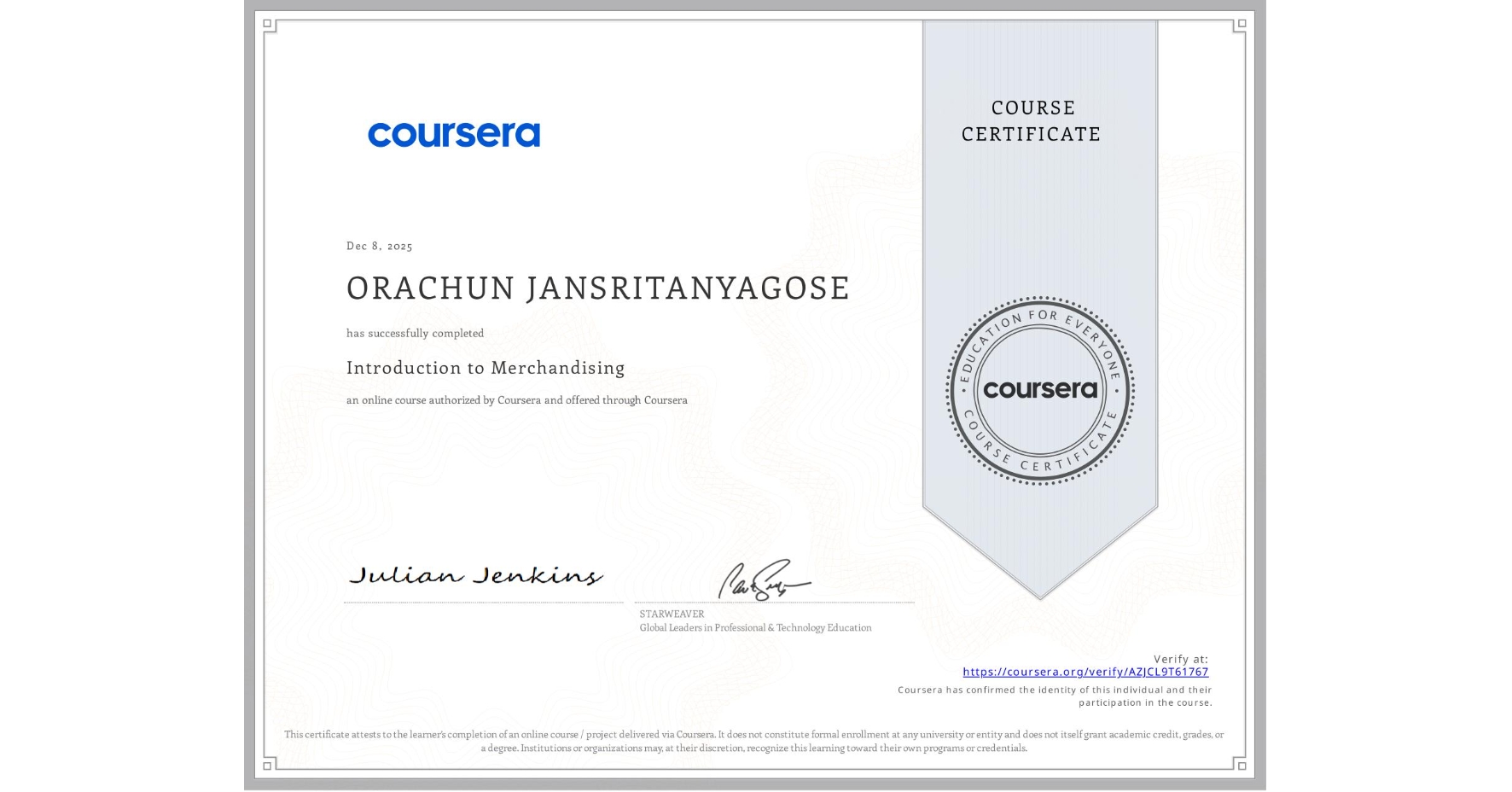 View certificate for ORACHUN JANSRITANYAGOSE, Introduction to Merchandising, an online non-credit course authorized by Coursera and offered through Coursera
