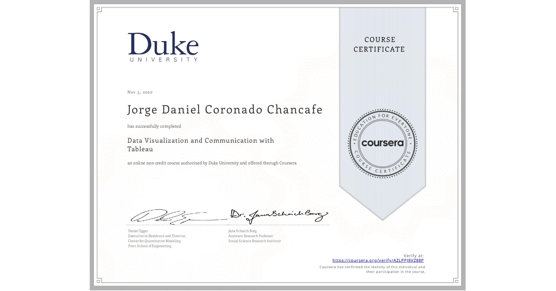 View certificate for Jorge Daniel Coronado Chancafe, Data Visualization and Communication with Tableau, an online non-credit course authorized by Duke University and offered through Coursera