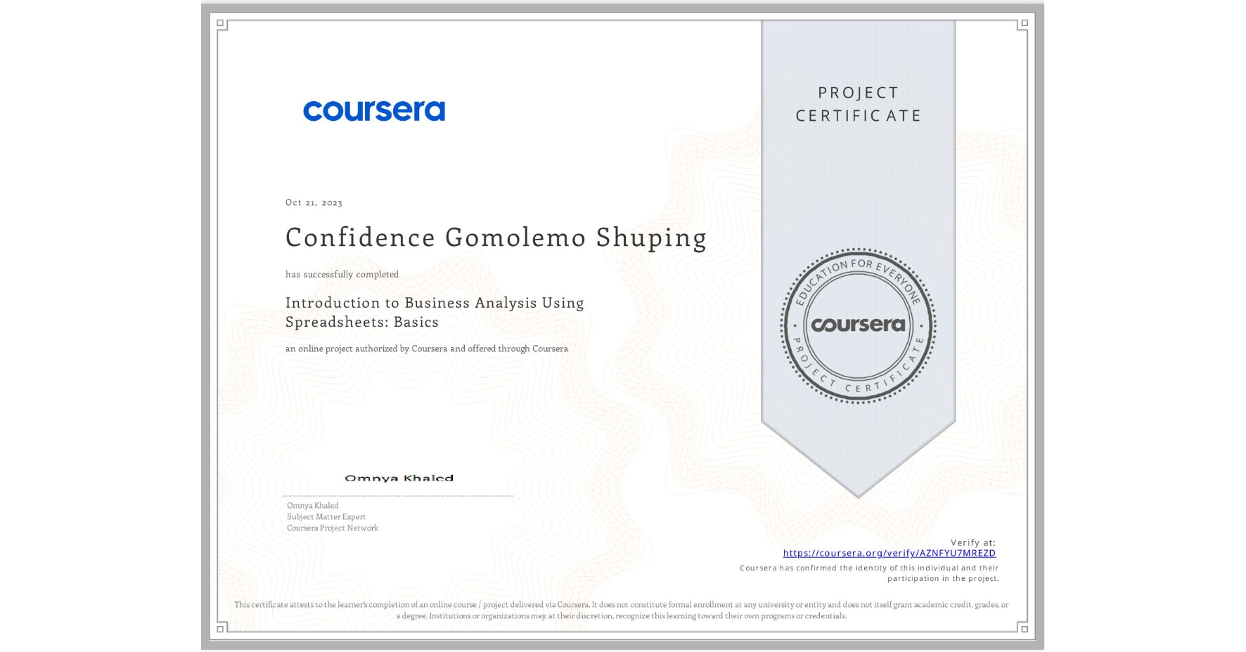 View certificate for Confidence Gomolemo Shuping, Introduction to Business Analysis Using Spreadsheets: Basics, an online non-credit course authorized by Coursera and offered through Coursera
