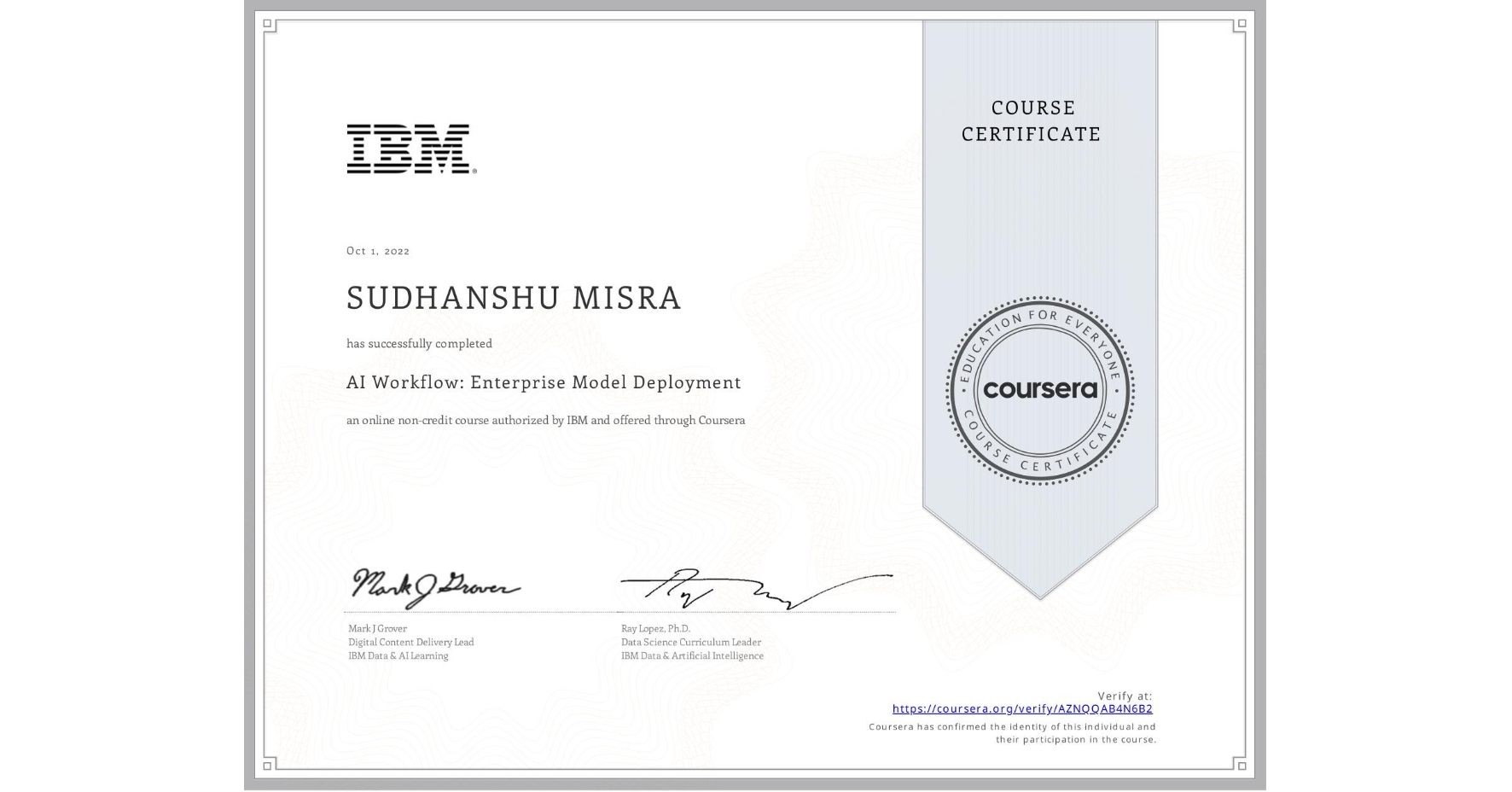 View certificate for SUDHANSHU MISRA, AI Workflow: Enterprise Model Deployment, an online non-credit course authorized by IBM  and offered through Coursera