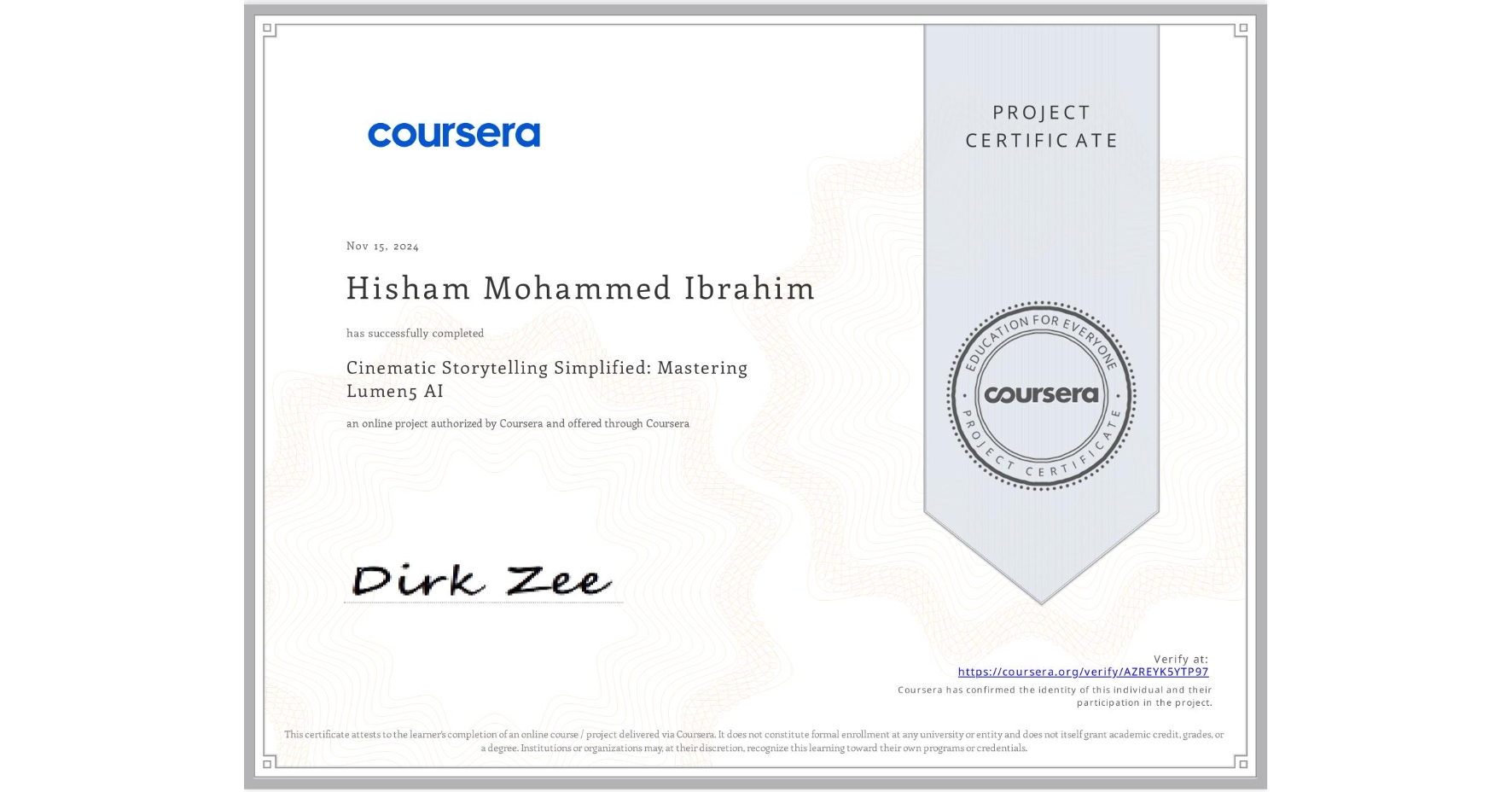 View certificate for Hisham Mohammed Ibrahim, Cinematic Storytelling Simplified: Mastering Lumen5 AI, an online non-credit course authorized by Coursera and offered through Coursera