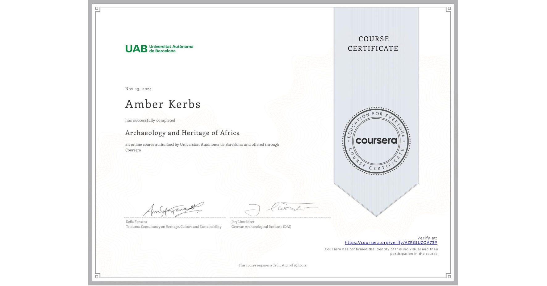View certificate for Amber Kerbs, Archaeology and Heritage of Africa, an online non-credit course authorized by Universitat Autònoma de Barcelona and offered through Coursera