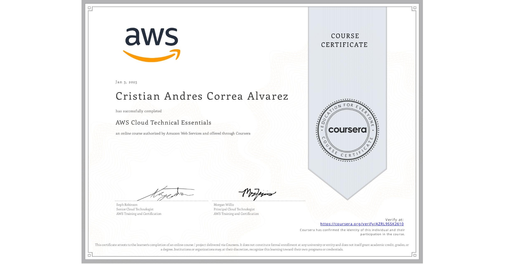 View certificate for Cristian Andres Correa Alvarez, AWS Cloud Technical Essentials, an online non-credit course authorized by Amazon Web Services and offered through Coursera