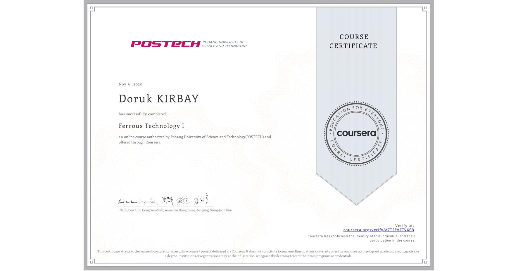 View certificate for Doruk KIRBAY, Ferrous Technology I, an online non-credit course authorized by Pohang University of Science and Technology(POSTECH) and offered through Coursera