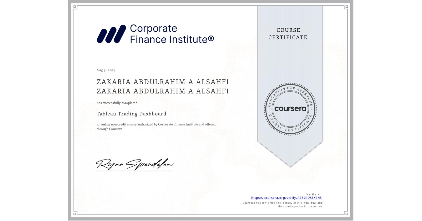 View certificate for ZAKARIA ABDULRAHIM A ALSAHFI ZAKARIA ABDULRAHIM A ALSAHFI, Tableau Trading Dashboard, an online non-credit course authorized by Corporate Finance Institute and offered through Coursera