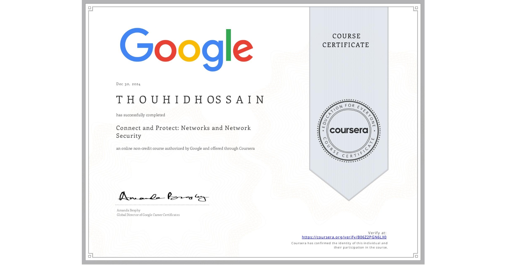 View certificate for T H O U H I D  H OS S A I N, Connect and Protect: Networks and Network Security, an online non-credit course authorized by Google and offered through Coursera