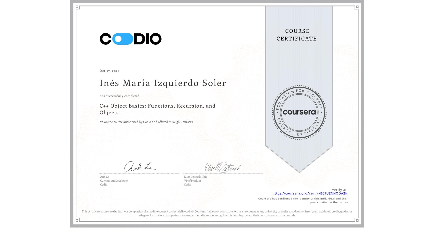 View certificate for Inés MarÃa Izquierdo Soler, C++ Object Basics: Functions, Recursion, and Objects, an online non-credit course authorized by Codio and offered through Coursera