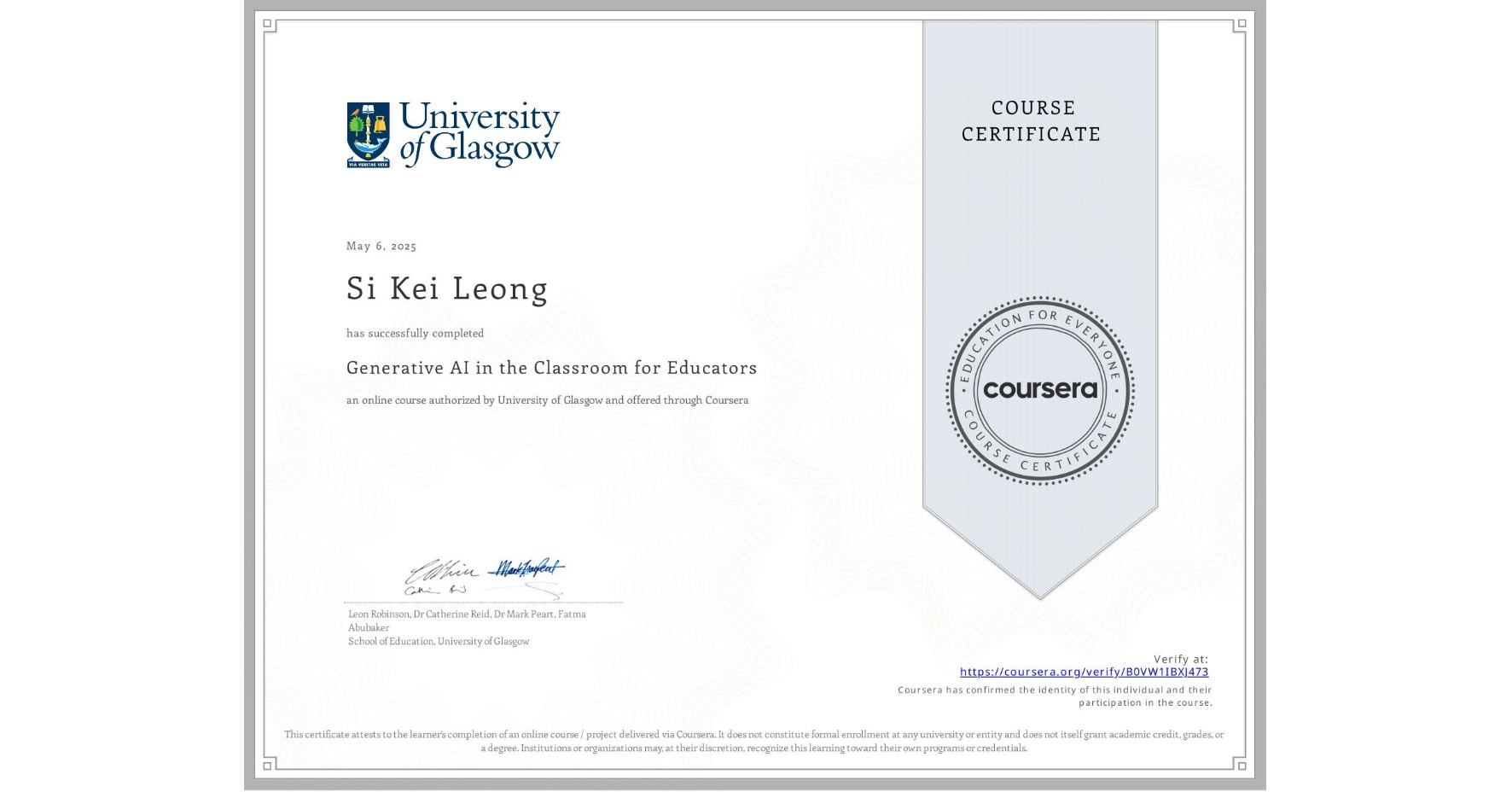 View certificate for Si Kei Leong, Generative AI in the Classroom for Educators, an online non-credit course authorized by University of Glasgow and offered through Coursera