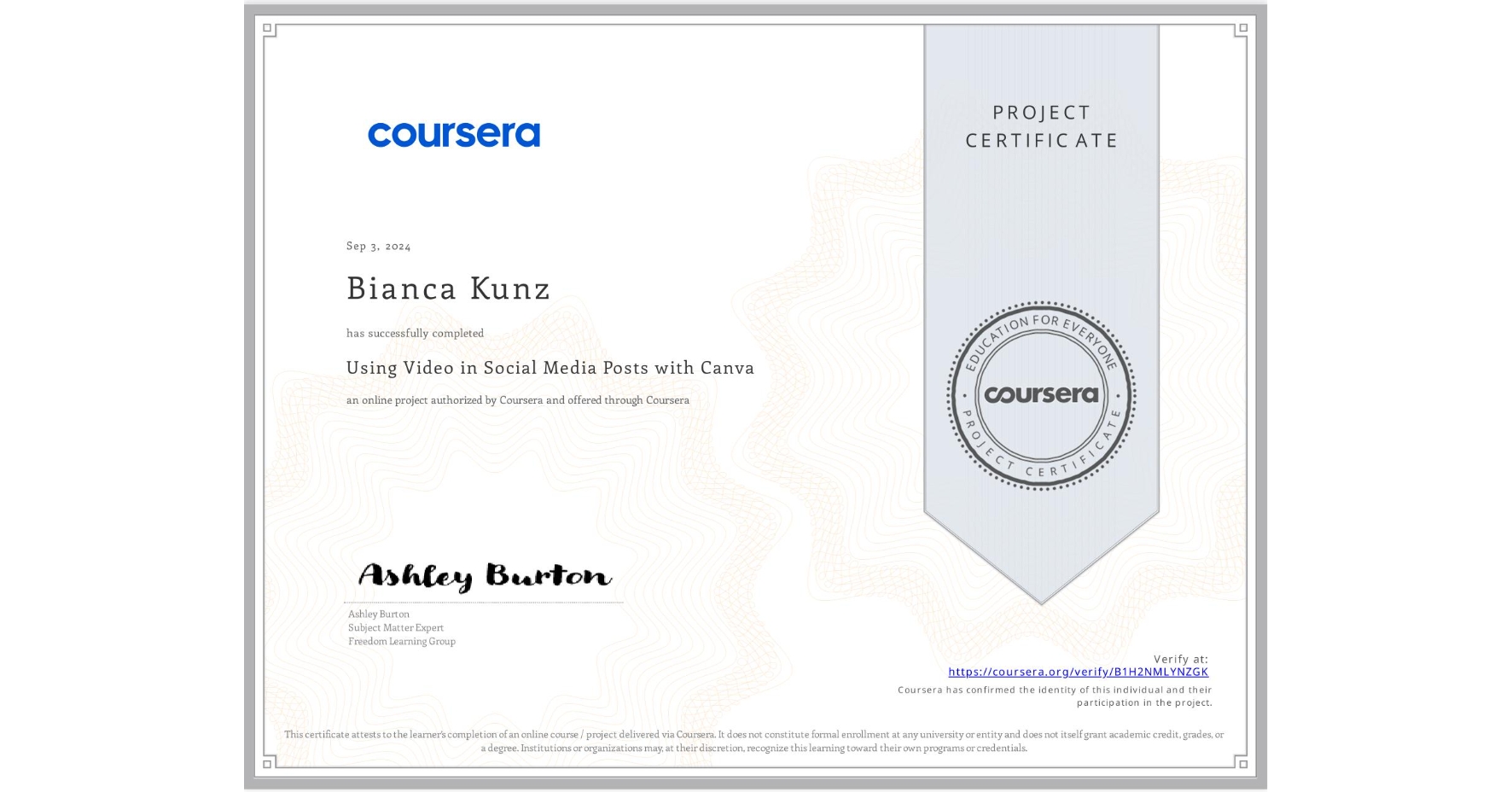 View certificate for Bianca Kunz, Using Video in Social Media Posts with Canva, an online non-credit course authorized by Coursera and offered through Coursera