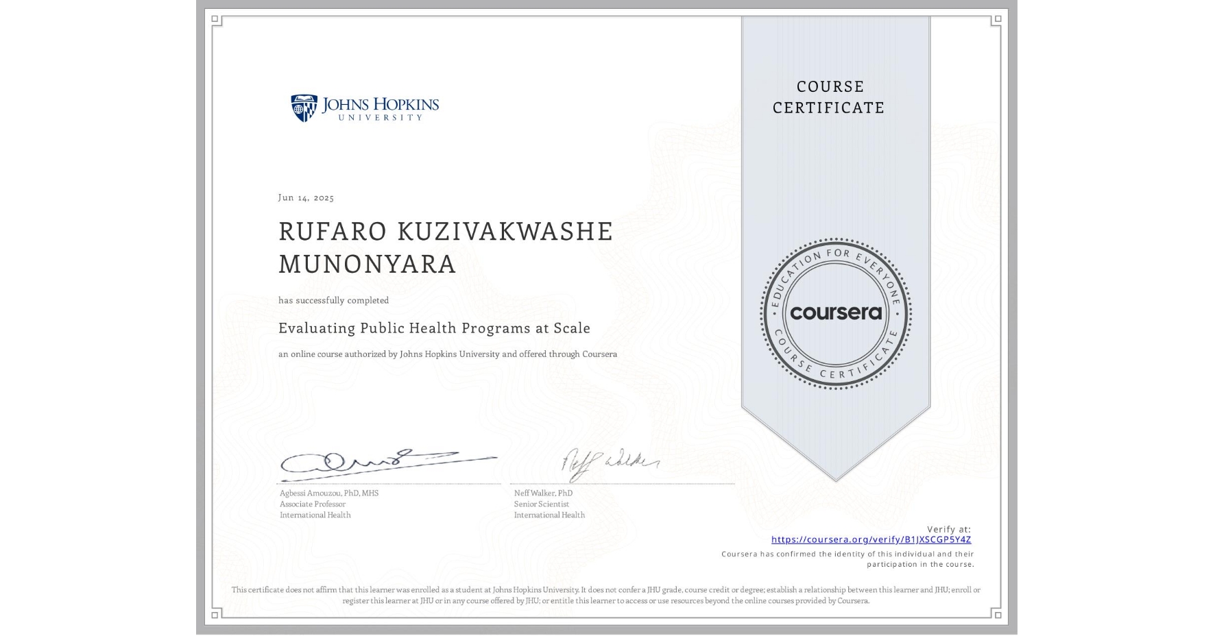 View certificate for RUFARO KUZIVAKWASHE MUNONYARA, Evaluating Public Health Programs at Scale, an online non-credit course authorized by Johns Hopkins University and offered through Coursera