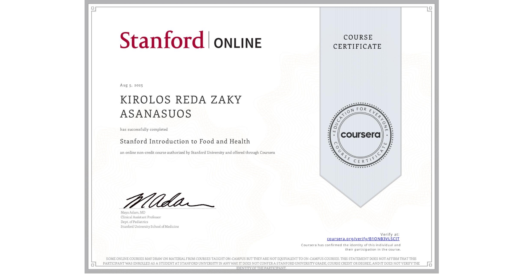 View certificate for KIROLOS REDA ZAKY ASANASUOS, Stanford Introduction to Food and Health, an online non-credit course authorized by Stanford University and offered through Coursera
