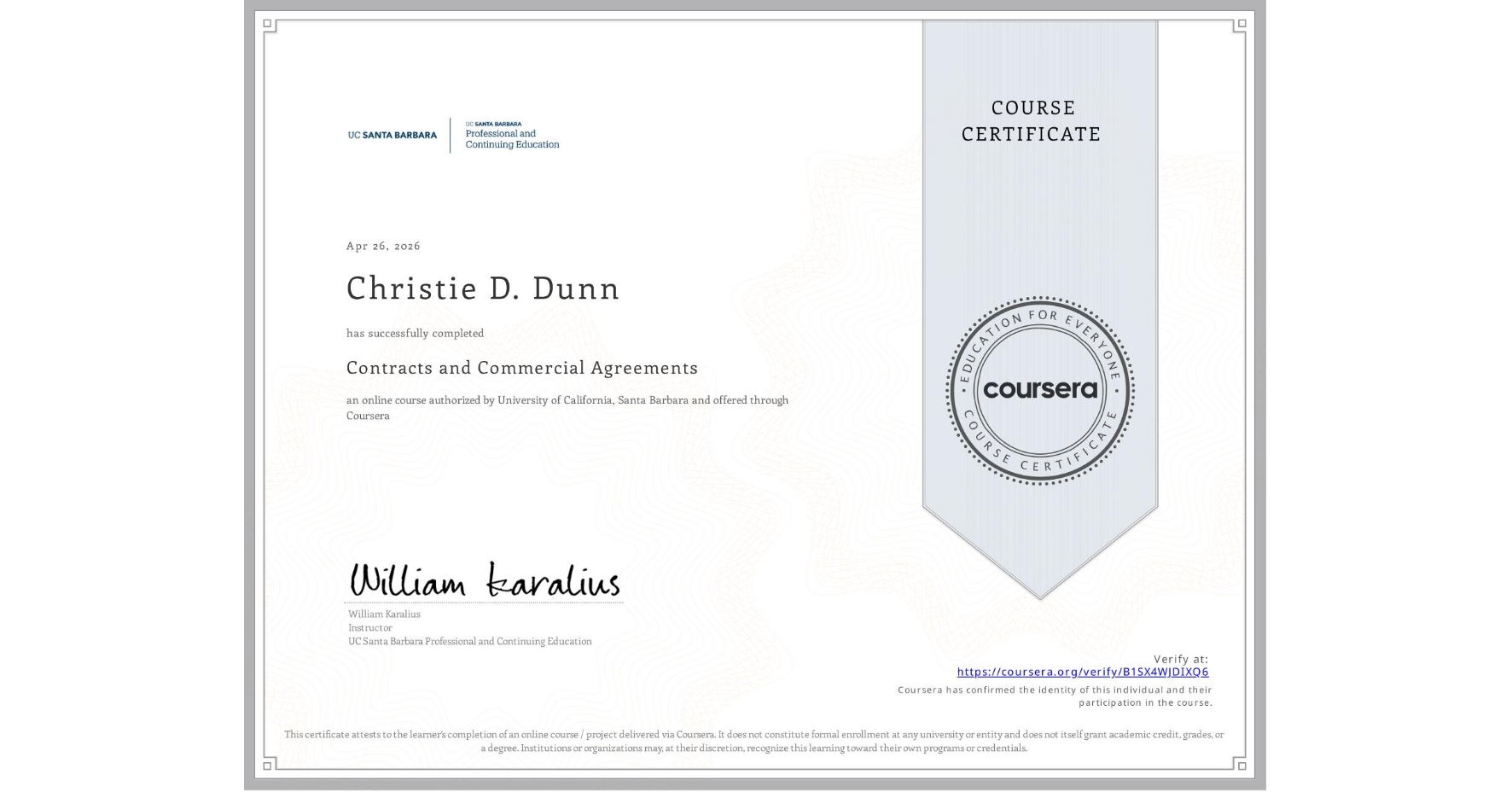 View certificate for Christie D. Dunn, Contracts and Commercial Agreements, an online non-credit course authorized by University of California, Santa Barbara and offered through Coursera