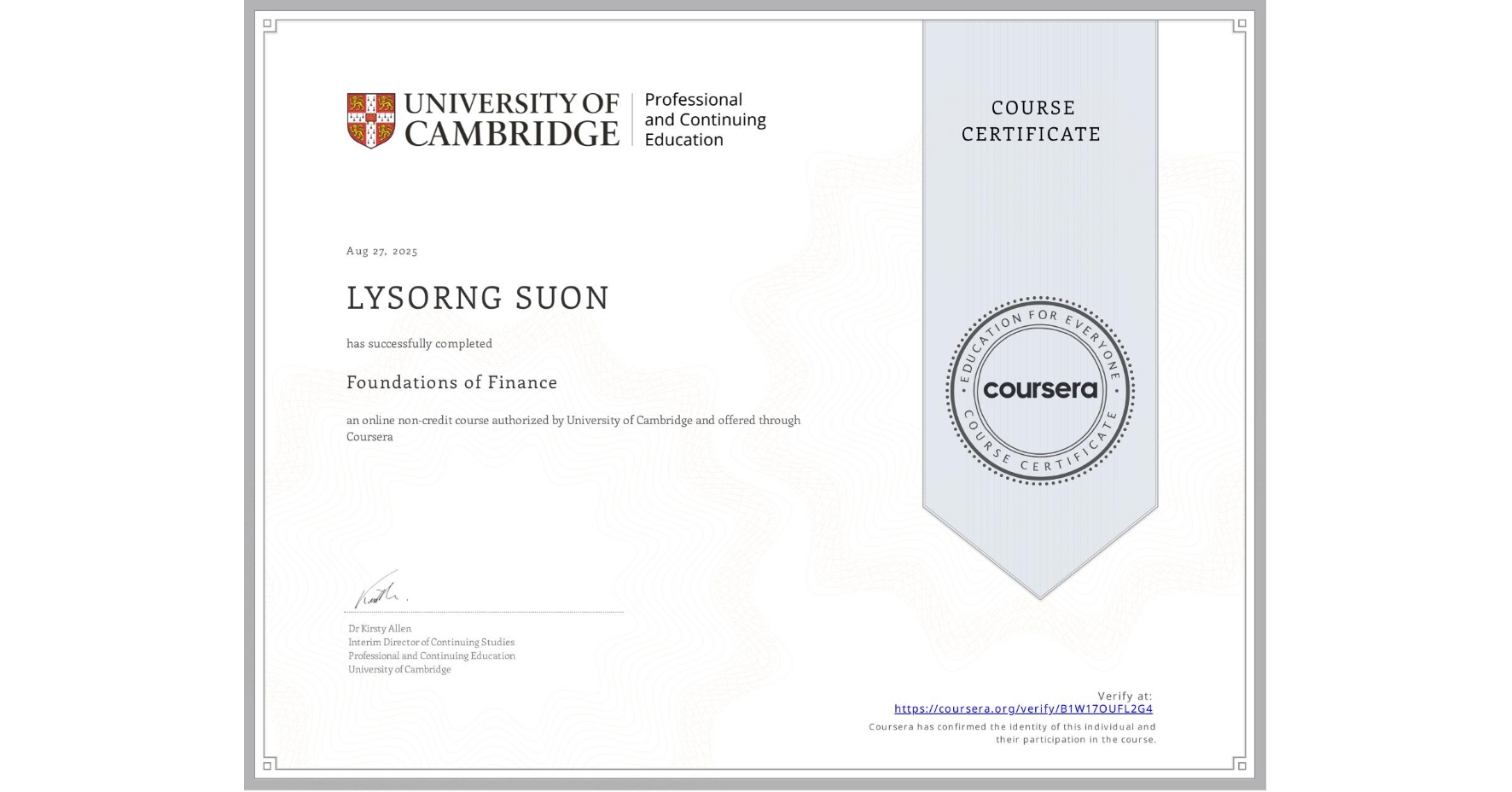 View certificate for LYSORNG SUON, Foundations of Finance, an online non-credit course authorized by University of Cambridge and offered through Coursera
