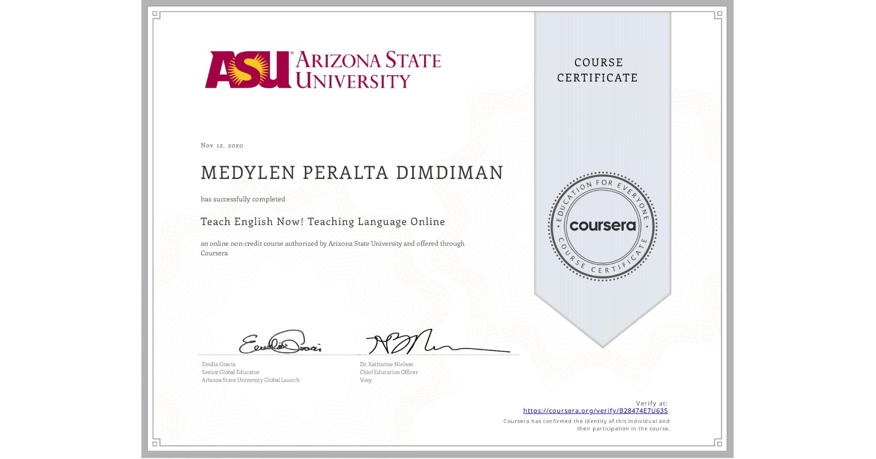 View certificate for MEDYLEN PERALTA DIMDIMAN, Teach English Now! Teaching Language Online, an online non-credit course authorized by Arizona State University and offered through Coursera