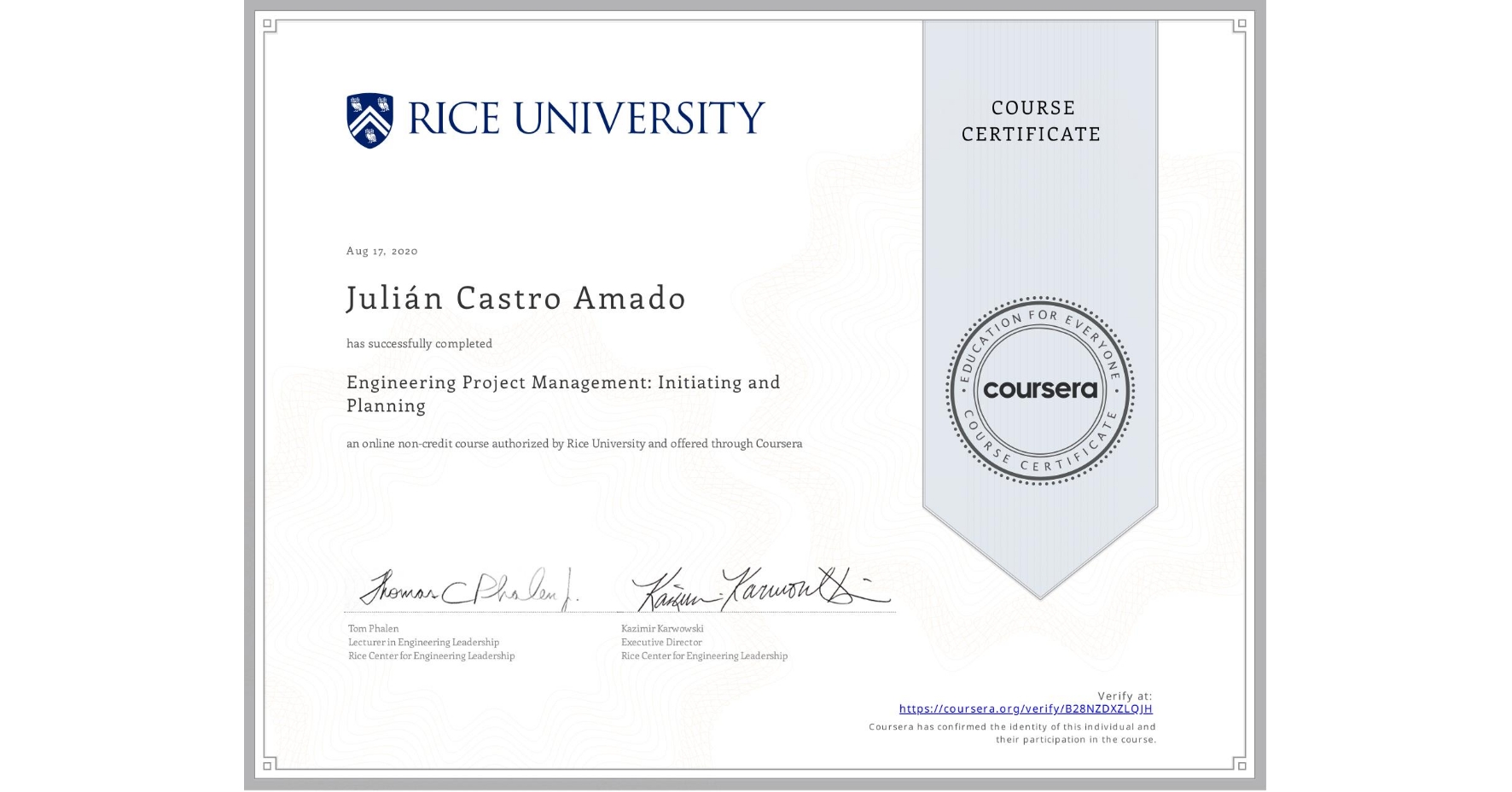 View certificate for Julián Castro Amado, Engineering Project Management: Initiating and Planning, an online non-credit course authorized by Rice University and offered through Coursera