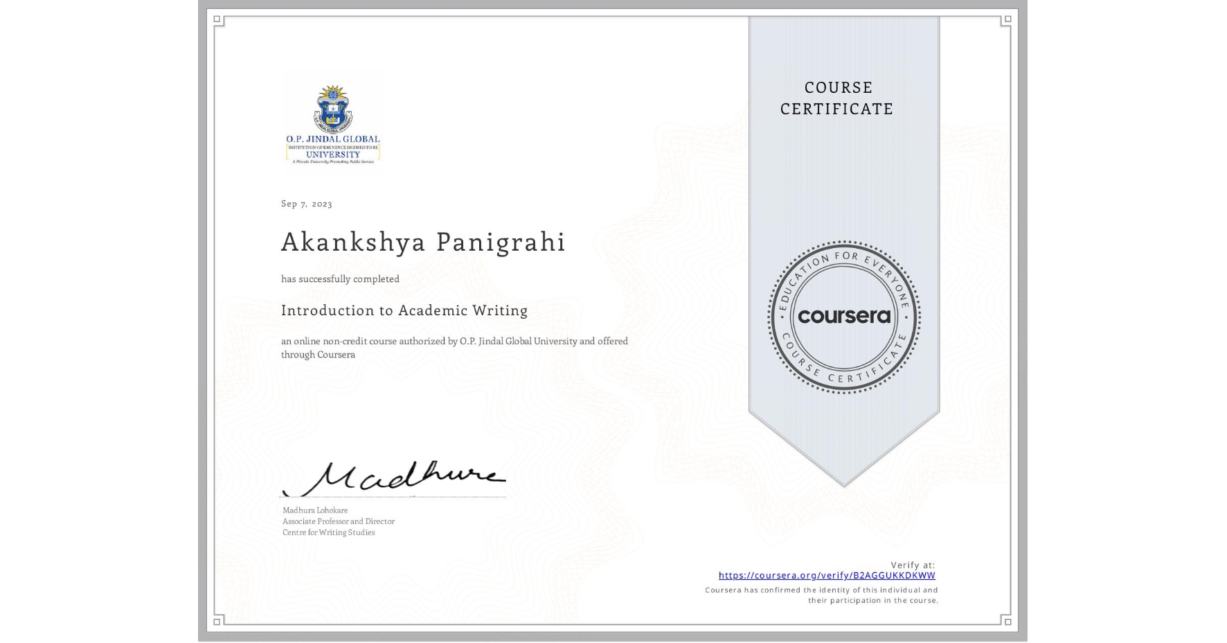 View certificate for Akankshya Panigrahi ,  Introduction to Academic Writing, an online non-credit course authorized by O.P. Jindal Global University and offered through Coursera