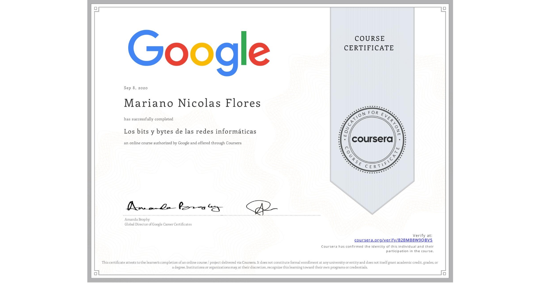 View certificate for Mariano Nicolas Flores, Los bits y bytes de las redes informáticas, an online non-credit course authorized by Google and offered through Coursera