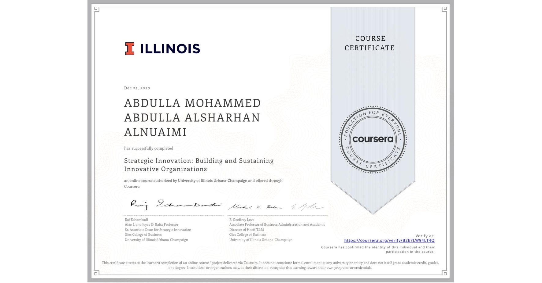 View certificate for ABDULLA MOHAMMED ABDULLA ALSHARHAN ALNUAIMI, Strategic Innovation: Building and Sustaining Innovative Organizations, an online non-credit course authorized by University of Illinois Urbana-Champaign and offered through Coursera