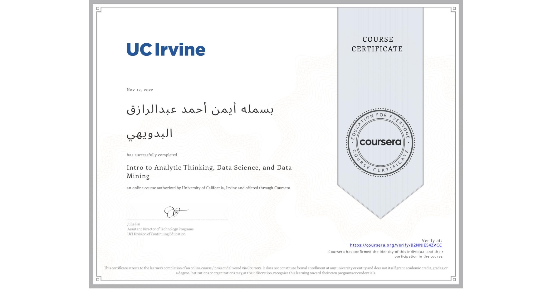 View certificate for بسمله أيمن أحمد عبدالرازق البدويهي, Intro to Analytic Thinking, Data Science, and Data Mining, an online non-credit course authorized by University of California, Irvine and offered through Coursera