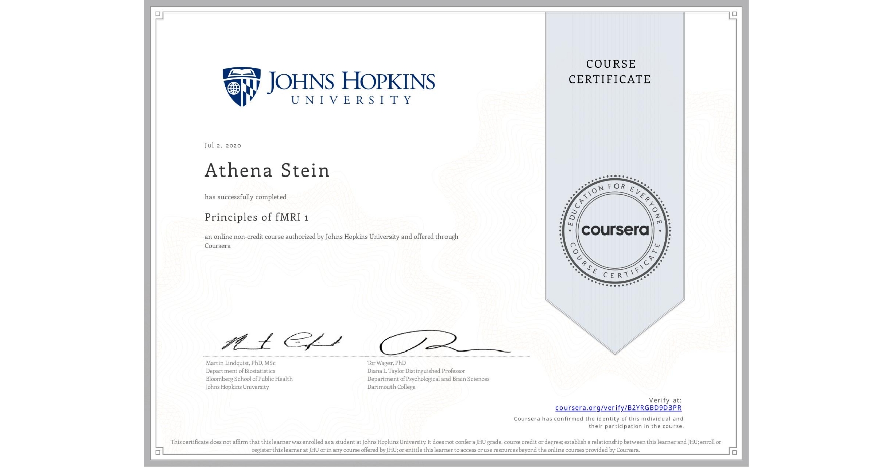 View certificate for Athena Stein, Principles of fMRI 1, an online non-credit course authorized by Johns Hopkins University and offered through Coursera