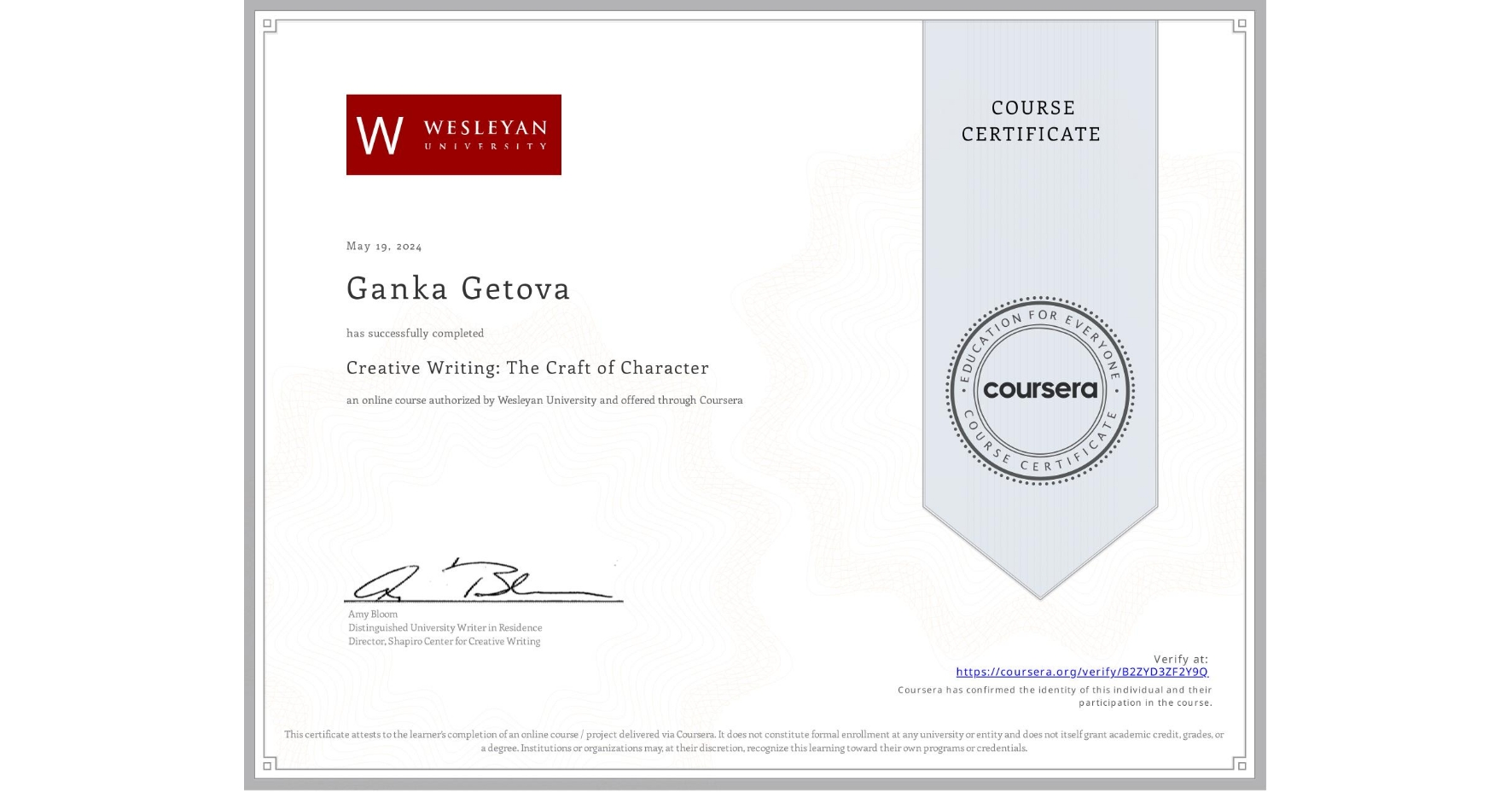 View certificate for Ganka Getova, Creative Writing: The Craft of Character, an online non-credit course authorized by Wesleyan University and offered through Coursera