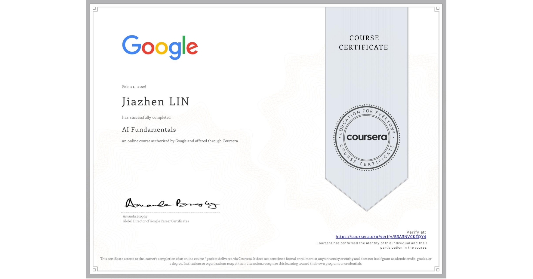 View certificate for Jiazhen LIN, AI Fundamentals, an online non-credit course authorized by Google and offered through Coursera