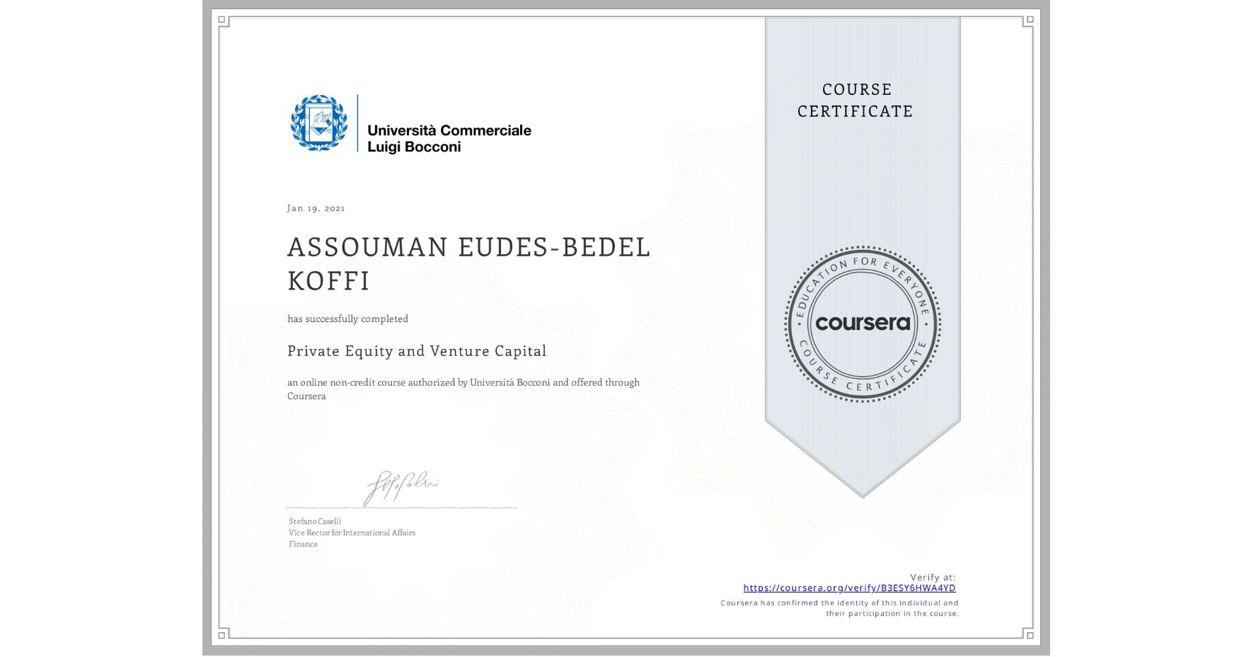 View certificate for ASSOUMAN EUDES-BEDEL KOFFI, Private Equity and Venture Capital, an online non-credit course authorized by Università Bocconi and offered through Coursera