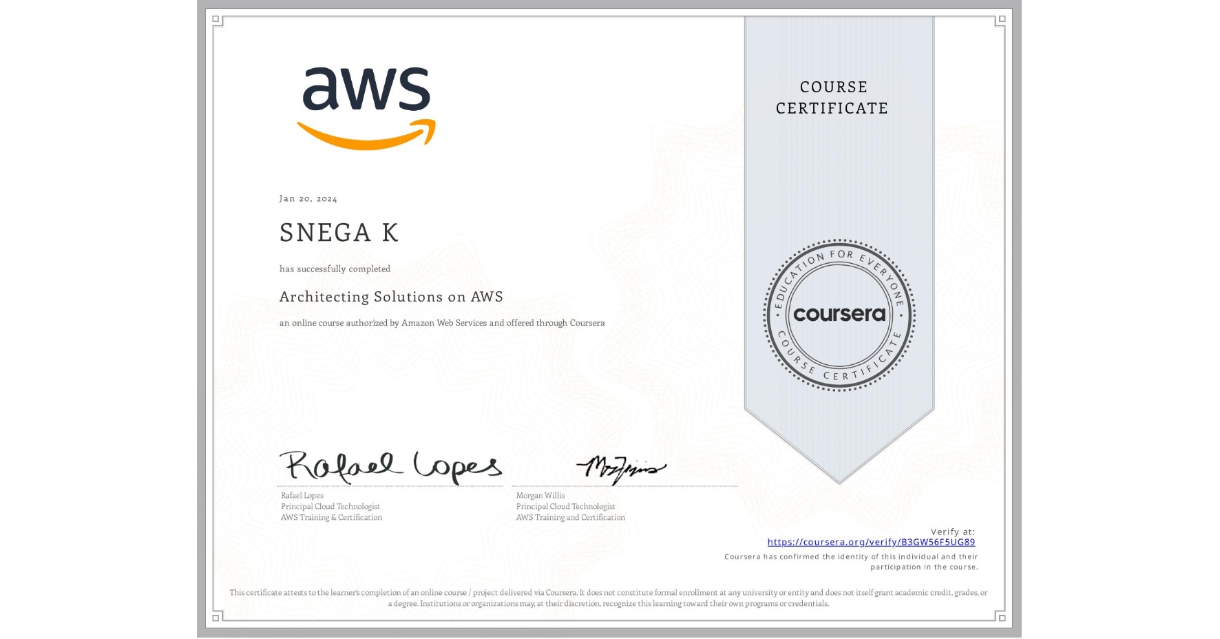 View certificate for SNEGA K, Architecting Solutions on AWS, an online non-credit course authorized by Amazon Web Services and offered through Coursera