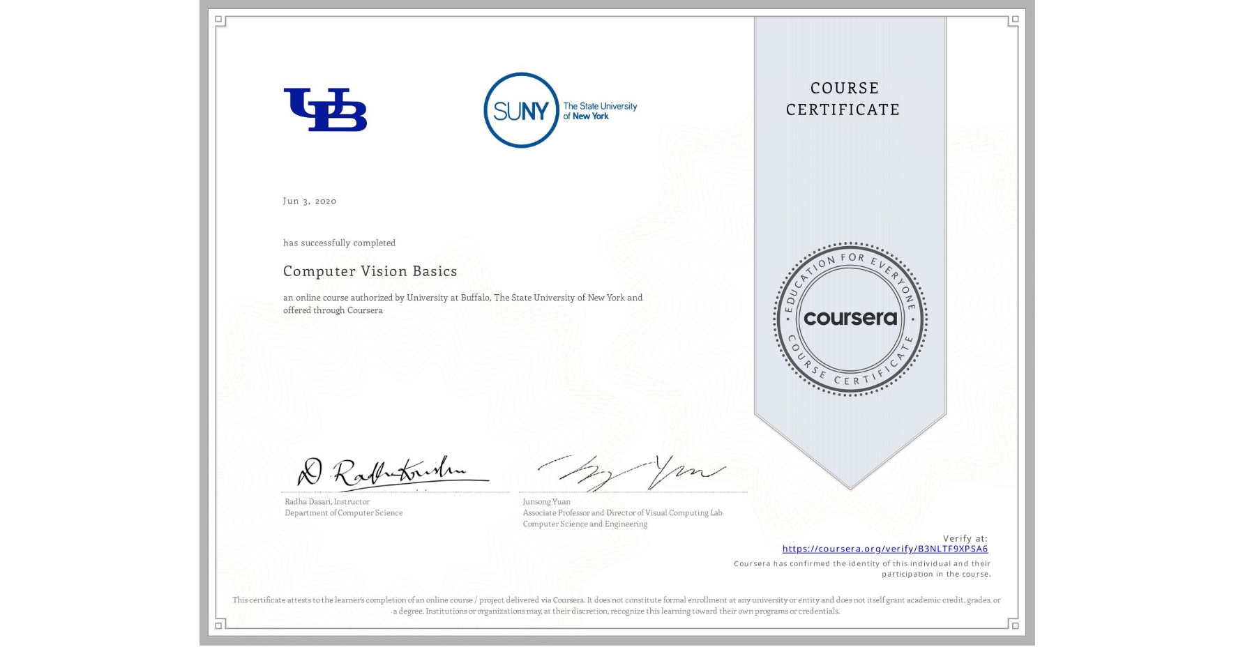 View certificate for , Computer Vision Basics, an online non-credit course authorized by University at Buffalo & The State University of New York and offered through Coursera