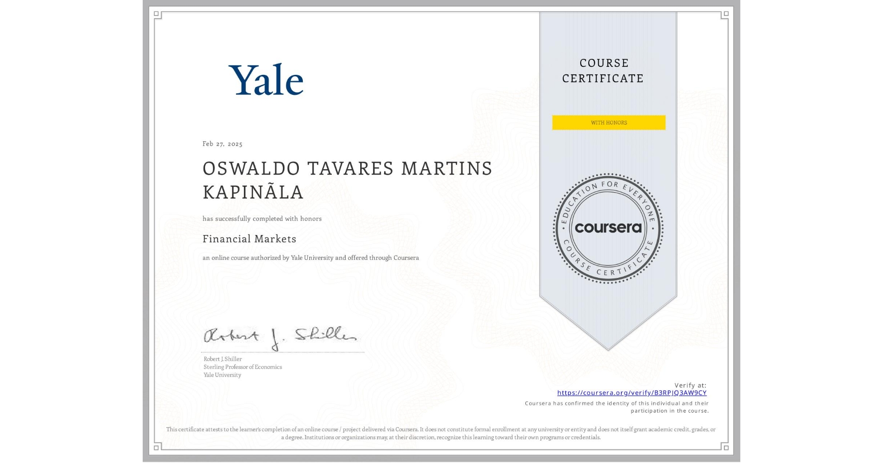 View certificate for OSWALDO TAVARES MARTINS KAPINÃLA, Financial Markets, an online non-credit course authorized by Yale University and offered through Coursera