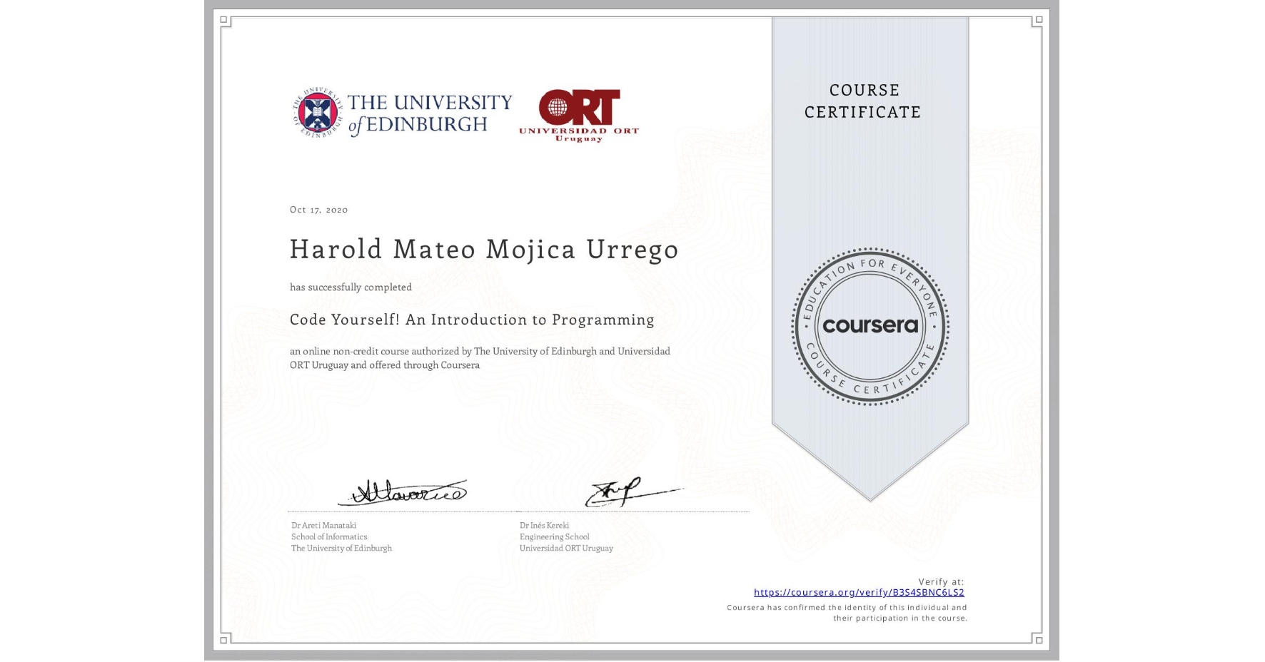 View certificate for Harold Mateo Mojica Urrego, Code Yourself! An Introduction to Programming, an online non-credit course authorized by The University of Edinburgh & Universidad ORT Uruguay and offered through Coursera