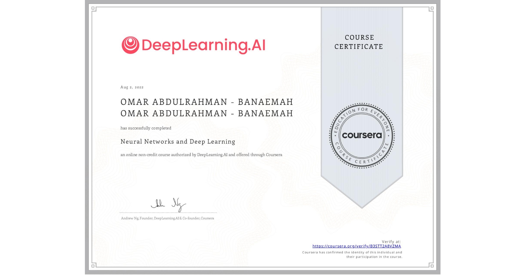 View certificate for OMAR ABDULRAHMAN - BANAEMAH OMAR ABDULRAHMAN - BANAEMAH, Neural Networks and Deep Learning, an online non-credit course authorized by DeepLearning.AI and offered through Coursera