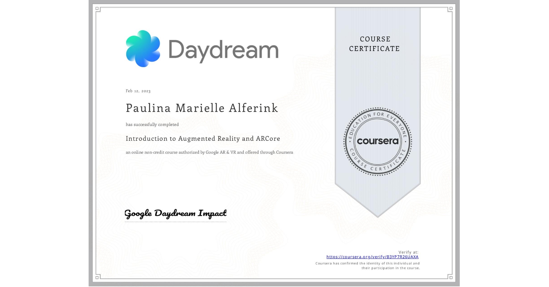 View certificate for Paulina Marielle Alferink, Introduction to Augmented Reality and ARCore, an online non-credit course authorized by Google AR & VR and offered through Coursera