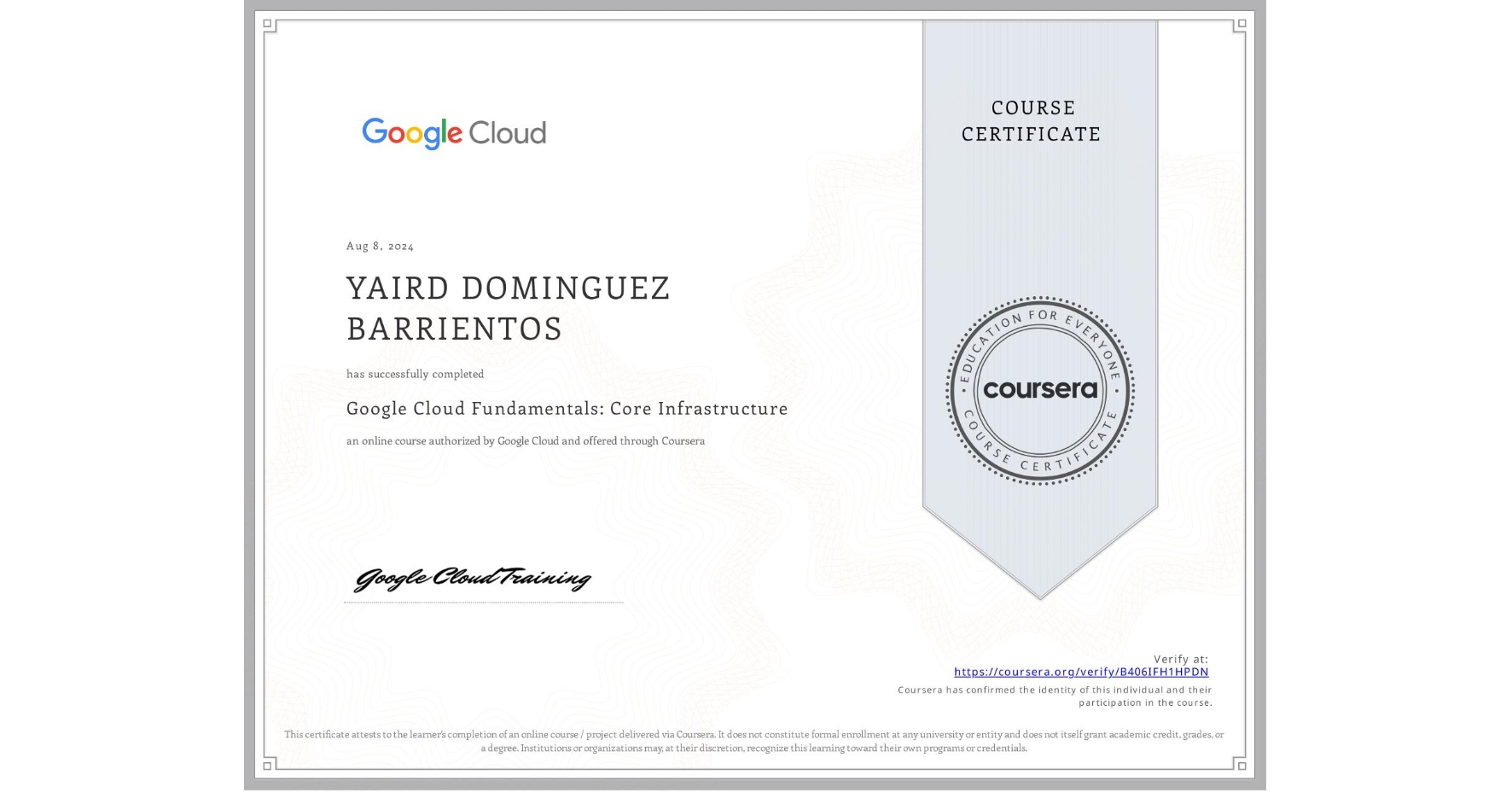 View certificate for YAIRD DOMINGUEZ BARRIENTOS, Google Cloud Fundamentals: Core Infrastructure, an online non-credit course authorized by Google Cloud and offered through Coursera