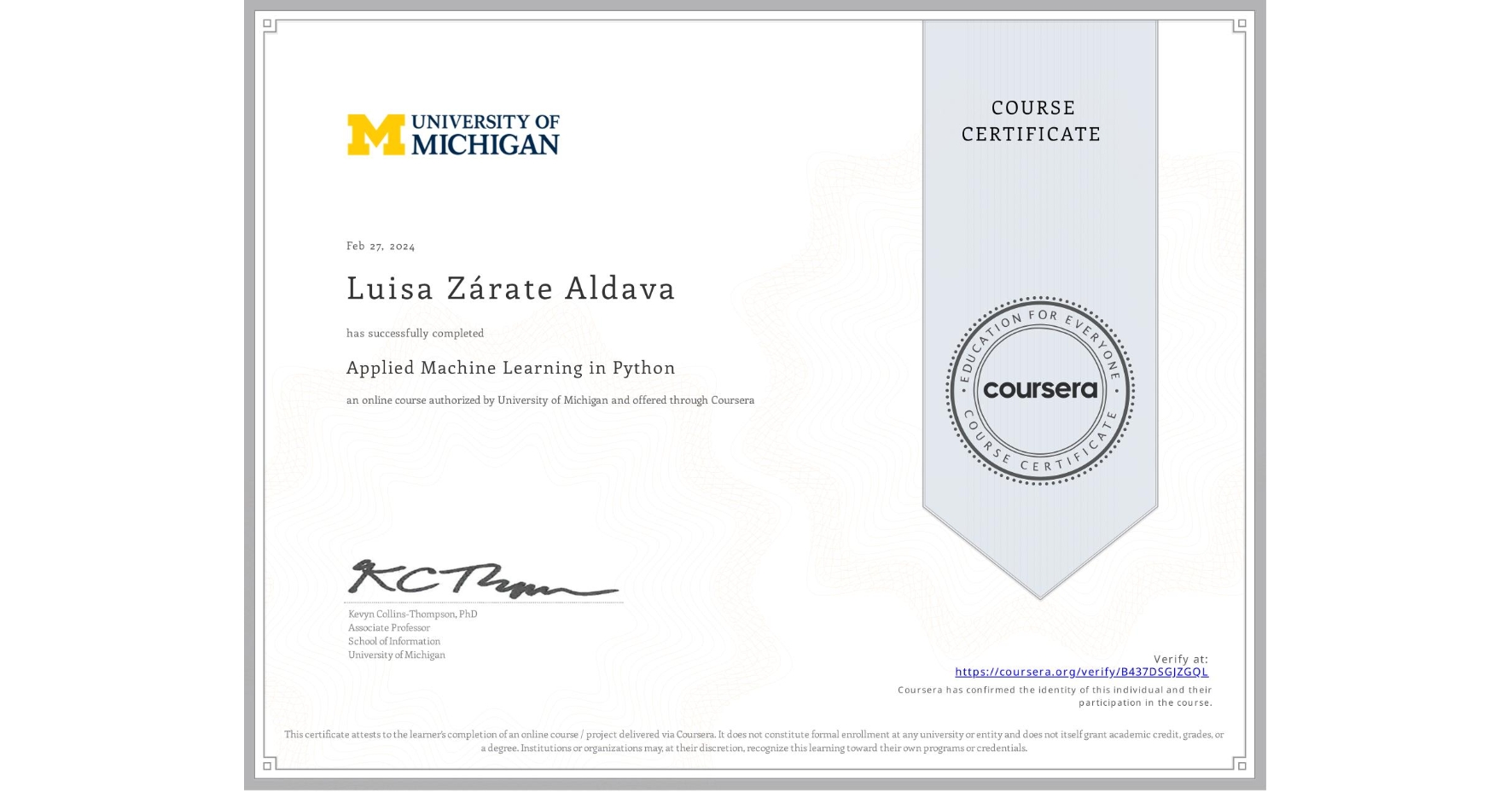 View certificate for Luisa Zárate Aldava, Applied Machine Learning in Python, an online non-credit course authorized by University of Michigan and offered through Coursera