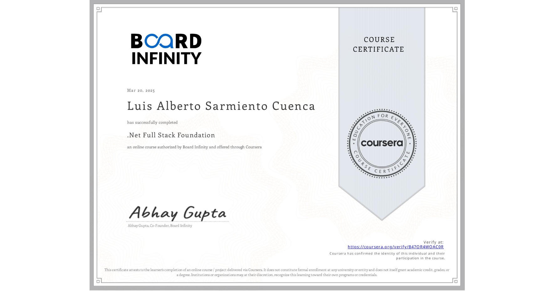 View certificate for Luis Alberto Sarmiento Cuenca, .Net Full Stack Foundation, an online non-credit course authorized by Board Infinity and offered through Coursera
