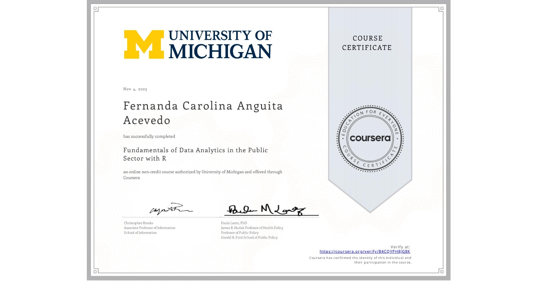 View certificate for Fernanda Carolina Anguita Acevedo, Fundamentals of Data Analytics in the Public Sector with R, an online non-credit course authorized by University of Michigan and offered through Coursera